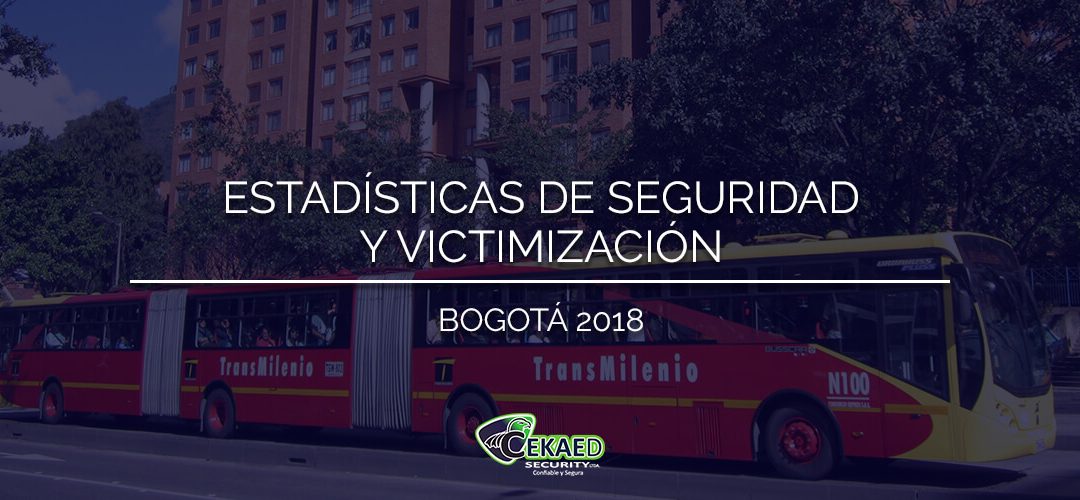 Estadísticas de Seguridad y Victimización en Bogotá 2018
